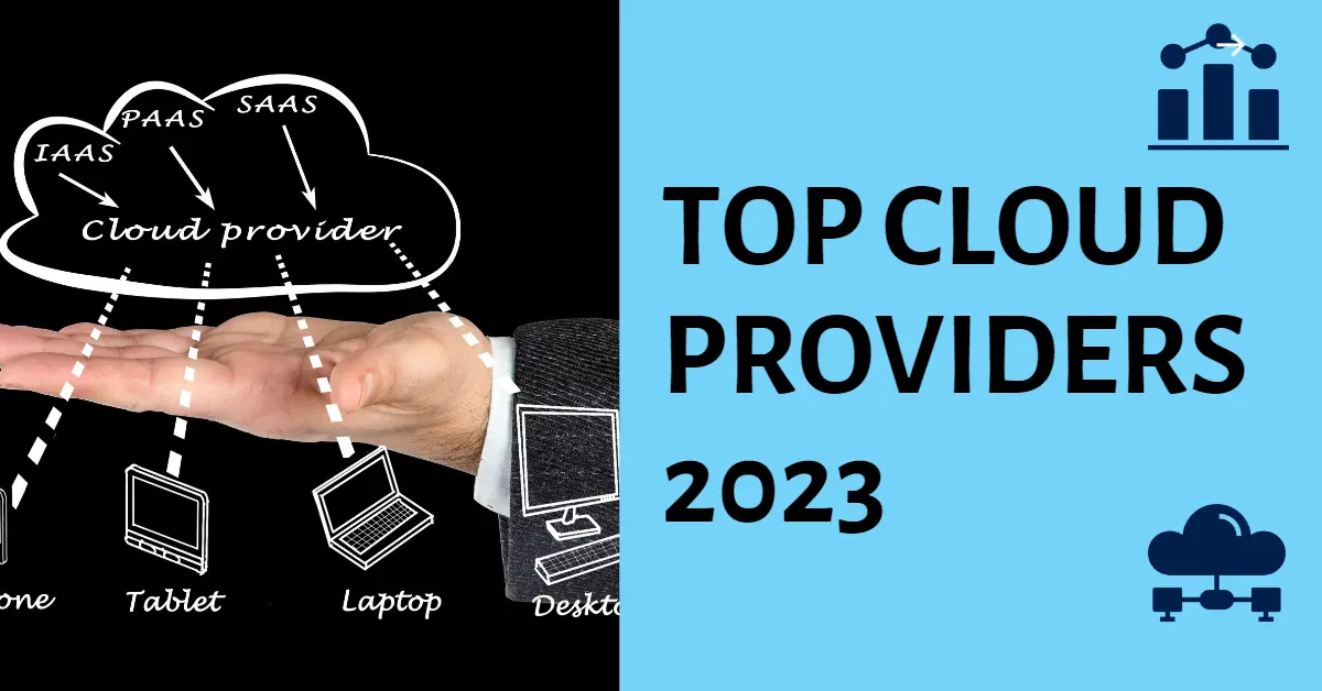 Top Cloud Providers 2023: A Quick Guide to Their Offerings